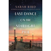 Last Dance on the Starlight Pier - Sarah Bird