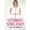 Učebnice sebelásky - Lucie Kolaříková