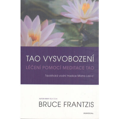 Tao vysvobození - Bruce Frantzis