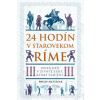 24 hodín v starovekom Ríme