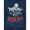 Príbehy na dobrú noc pre rebelky - Francesca Cavallo, Elena Favilli