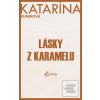 Lásky z karamelu (Katarína Kuniková)