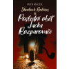 Sherlock Holmes & Poslední oběť Jacka Rozparovače - Petr Macek