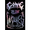 Gone to the Wolves - John Wray