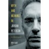MYTH & MEANING IN JORDAN PETERSON (Pevná)
