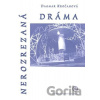 Nerozrezaná dráma - Dagmar Kročanová