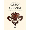 Český granát - Historie, geologie, mineralogie, gemologie a šperkařství - Radek Hanus