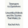 Strangers to Ourselves