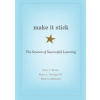 Make It Stick - Peter C. Brown, Henry L., III Roediger, Mark A. McDaniel, Harvard University Press