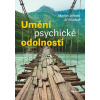 Umění psychické odolnosti - Marian Jelínek, Jiří Kuchař