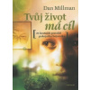 Tvůj život má cíl - Millman Dan