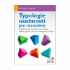 Typologie osobnosti pro manažery (Michal Čakrt)
