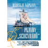 Plavby „sebevrahů“ - Miroslav Náplava