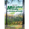 Moje zelené kroky v chráme prírody - Karol Turček