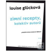 Zimní recepty, kolektiv… (Louise Glücková)