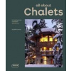 all about CHALETS - Sibylle Kramer, Braun Publishing