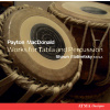 MACDONALD: WORKS FOR TABLA AND PERCUSSION - MATIVETSKY/PATERSON UNIVERSITY PERCUSSION ENSEM. (CD)