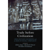 Trade before Civilization (Johan Ling,Richard Chacon,Kristian Kristiansen)(Pevná)