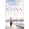 Diana: Královna srdcí - Julie Heiland