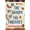 In the Garden of the Fugitives - Ceridwen Dovey