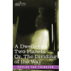 A Dweller on Two Planets Or, the Dividing of the Way (Phylos the Thibetan)