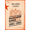 Revolučné Rusko 1891 1991 - Figes Orlando