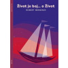 Život je boj…o Život - Robert Bergman