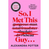 So, I Met This Guy . . . - Alexandra Potter, Pan Macmillan