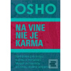 Na vine nie je karma (Osho)