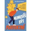 Nemusíš být perfektní - Ann Marie Dobosz