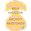 Archívy priestorov (Mila Haugová)