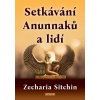Setkávání Anunnaků a lidí - Zecharia Sitchin