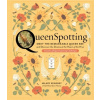 Queenspotting - Meet the Remarkable Queen Bee and Discover the Drama at the Heart of the Hive; Includes 48 Queenspotting Challenges Kearney HilaryPevná vazba