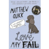 Love May Fail - Matthew Quick