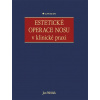 Estetické operace nosu v klinické praxi Jan Měšťák 2019 (E-kniha)