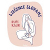 Liečenie slovami - Rupi Kaur