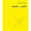 Kormidla (ne)paměti - Miroslav Koryčan