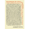 Madness in Civilization (Andrew Scull)(Brožovaná)