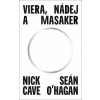 Viera, nádej a masaker - Nick Cave, Seán O'Hagan