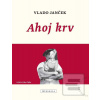 Ahoj krv (Vlado Janček)