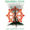 Dharma Gaia Ekologie a buddhismus