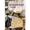 Svatojakubská cesta: Severním Španělskem do Santiaga de Compostela - Zuzana Churanová, Miluše Válková .