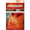 Fundoscopy Made Easy - S. Ghosh, A. Collier, M. Varikkara, S. J. Palmer