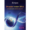 Dvanáct vrstev DNA: Ezoterická studie vnitřního mistrovství - Lee Carroll