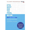 Its Not OK to Feel Blue (and other lies)