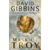 The Mask of Troy - David Gibbins