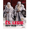 Čs. légie 1914-1920 : história, v boji, každodennosť Československej légie