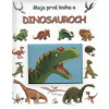 Moja prvá kniha o dinosauroch