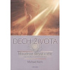 Dech života - Moudrost skrytá v těle /jak to celé vlastně funguje/ - Michael Kern