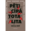 Pěticípá totalita - Pavel Žáček, Michal Stehlík, Jan Rychlík, Jaromír Štětina, Daniel Kroupa, Matyáš Viktora, Vítězslav Sommer, Adéla Gjuričová